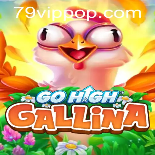 GoHighGallina: O Novo Fenômeno dos Jogos de Estratégia com o Toque Especial de 79vip